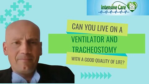 Can You Live on a Ventilator and Tracheostomy with a Good Quality Of Life?