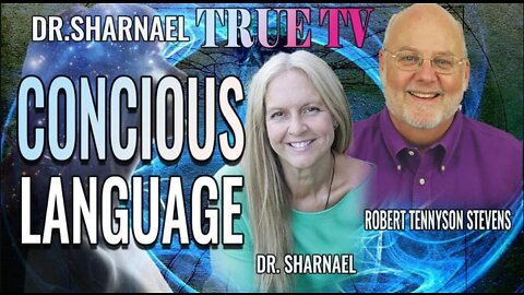 Conscious Language with Robert Tennyson Stevens & Dr Sharnael
