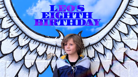 Leo's Eighth Birthday Video