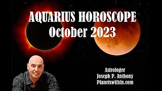 Aquarius Horoscope October 2023- Astrologer Joseph P. Anthony