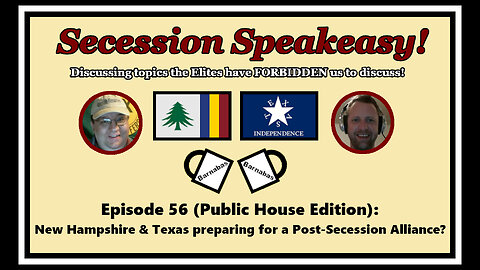 Secession Speakeasy #56 (PH Edition): New Hampshire & Texas preparing for a Post-Secession Alliance?