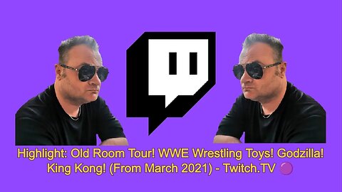 Highlight: Old Room Tour! @WWE Wrestling Toys! #Godzilla! King Kong! (From March 2021) - Twitch.TV 🟣