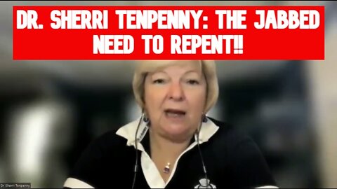 Dr. Sherri Tenpenny: The Jabbed Need To Repent!!
