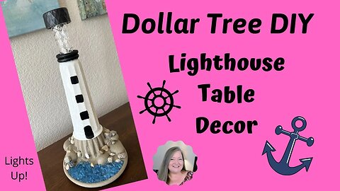 Lighthouse Table Decor ~ Dollar Tree DIY ~ Home Decor DIY ~ Beach Themed Coastal Home Decor