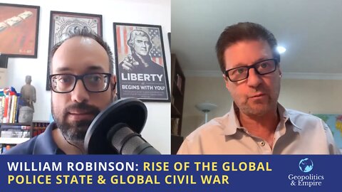 William Robinson: Rise of the Global Police State & Global Civil War