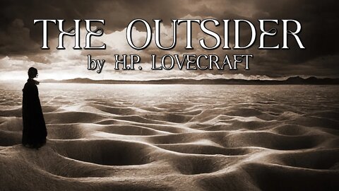 The Outsider - Classic H.P. Lovecraft short story, immersive audiobook