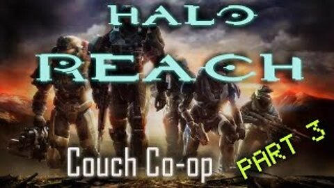 Halo Reach Couch Co-op w/ The Bro | Part 3