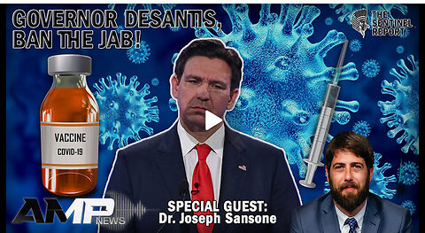 Governor DeSantis, Ban The Jab! | The Sentinel Report Ep. 14