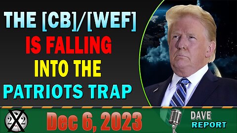 X22 Dave Report! The [CB]/[WEF] Is Falling Into The Patriots Trap