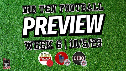 Big Ten Football Podcast Week 6 Preview: Ohio State, Maryland, Rutgers, and More!