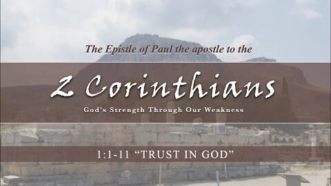 2 Corinthians 1:1-11 "Trust in God"