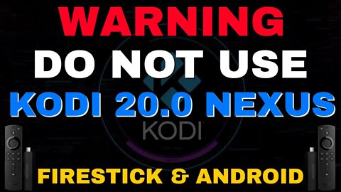 WARNING - DO NOT INSTALL KODI 20 NEXUS! USE THIS INSTEAD 1000x BETTER! 2022!