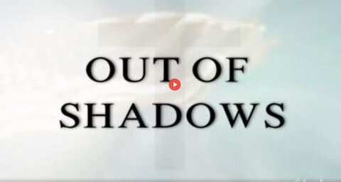 OUT OF SHADOWS - A Documentary about mind control and programmingg