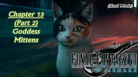 Final Fantasy VII Remake (PS5) | Hard Mode - Chapter 13 (Part 2): Goddess Mittens (Session 21) [Old Mic]