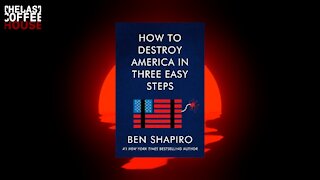 How to Destroy America in Three Easy Steps by Ben Shapiro ||| Ben Shapiro List