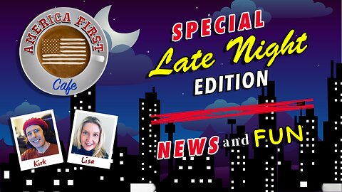 Episode 10: Special Late Night Edition - News and Fun