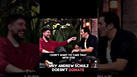Why Andrew Schulz doesn’t donate