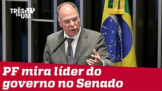 Líder do governo no Senado é alvo de investigações da PF