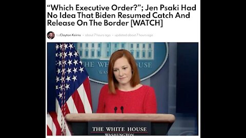 “Which Executive Order?”; Jen Psaki Had No Idea That Biden Resumed Catch And Release On The Border