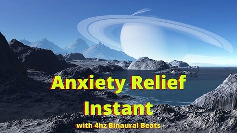 Anxiety Relief Instant; with 4 HZ binaural beats; Anxiety Relief Meditation Background Music