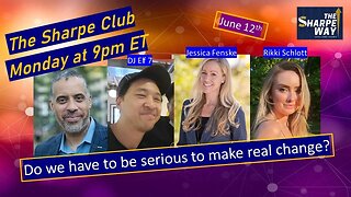 The Sharpe Club: Do we have to be serious to make real change? LIVE Panel talk!