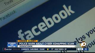 Police warn about cyber kidnapping scam