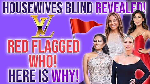 Housewives Blind Revealed Louis Vuitton RED FLAGGED WHO! Here is why.