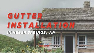 Gutter Installation Heber Springs AR