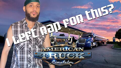 I Quit Rapping to be an American Trucker : American Truck Simulator