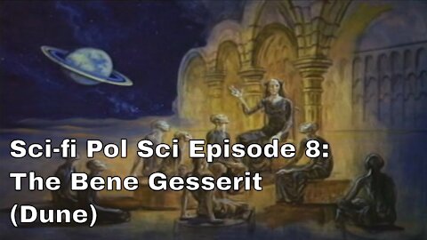 Sci-fi Pol Sci Episode 8: The Bene Gesserit