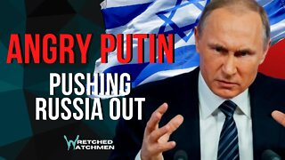 Angry Putin: Pushing Russia Out