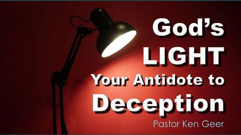 Colfax AoG Sunday Sermon Dec 11, 2022 - God’s LIGHT Your Antidote to Deception
