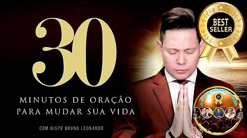 👉😀❤️ 30 Minutos de Oração poderosa. Bispo Bruno Leonardo. As Melhores Pregações e Mensagens Evang.