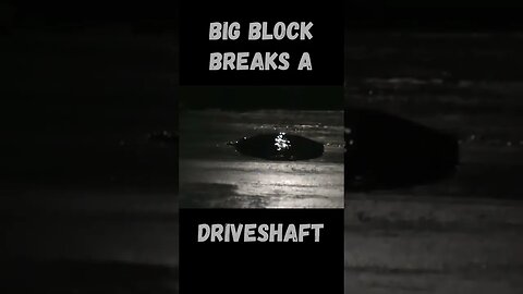 Big Block Torque Breaks a Driveshaft! #shorts