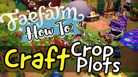 Fae Farm How to Build Crop Plots