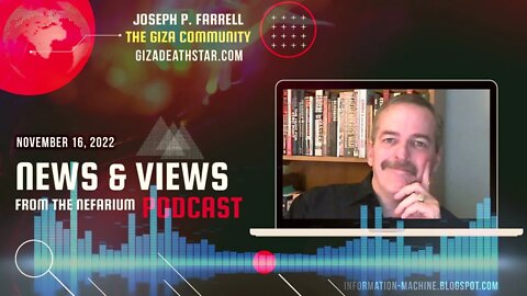 Joseph P. Farrell | News and Views from the Nefarium | Nov. 16, 2022
