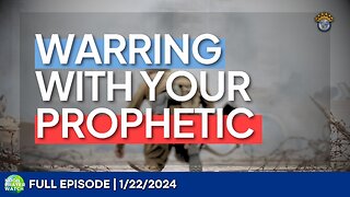 🔵 Warring With Your Prophetic | Noon Prayer Watch | 1/22/2024