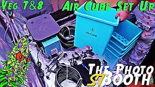 The Photo Booth S7 Ep. 5 | Veg Weeks 7 & 8 | How To Set Up The AirCube System | AirCube System Grow