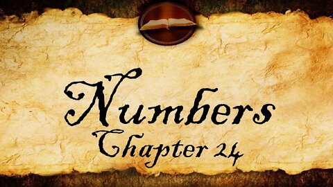 Numbers Chapter 24 | KJV Audio (With Text)