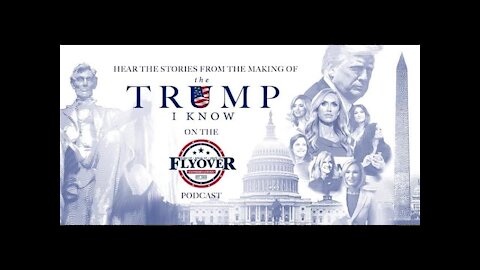 Interview with Makers of The Trump I Know | Flyover Conservatives