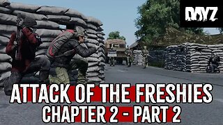 DayZ- Attack Of The Freshies Chapter2 Pt.2