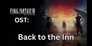 FFVII Rebirth OST: Back to the Inn