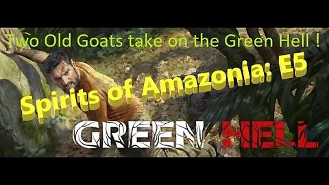 Green Hell! : The Spirits of Amazonia : Ep 5 - Day 27 : Need to help out two villages...