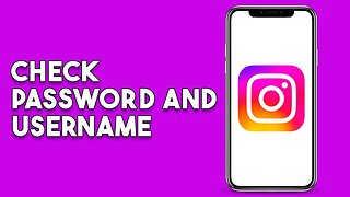 How To Check Instagram Password And Username 2023