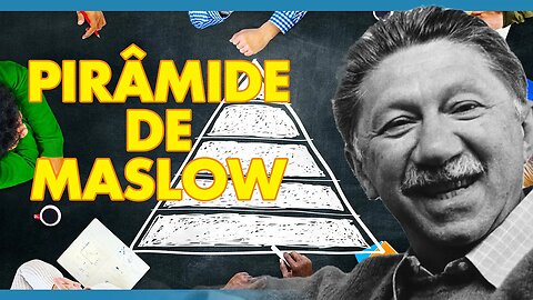 Pirâmide de Maslow: Entendendo as Necessidades Humanas