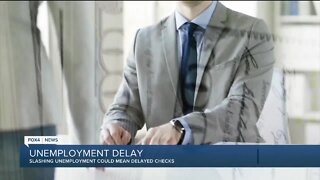 Changing unemployment benefits could be more delays