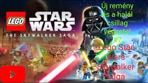 Új remény és a halál csillag végzete! #7 (Lego Star Wars Skywalker Saga)