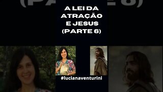 A lei da atração e Jesus (Parte 6) #shorts #lucianaventurini #desenvolvimentopessoal #vivermelhor