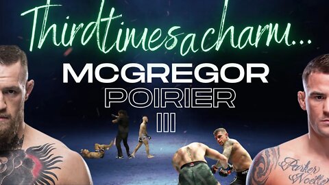 McGregor vs Poirier 3: Third Times a Charm (UFC 264)
