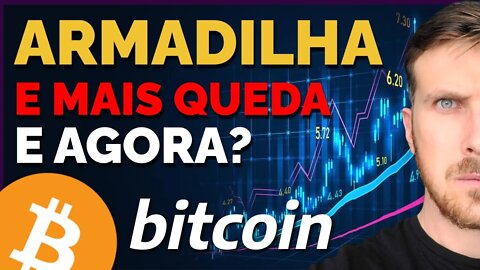 BITCOIN: ARMADILHA E QUEDA! E AGORA?